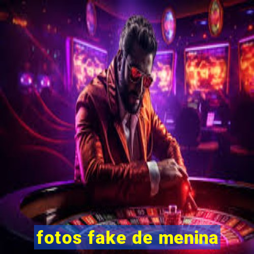 fotos fake de menina